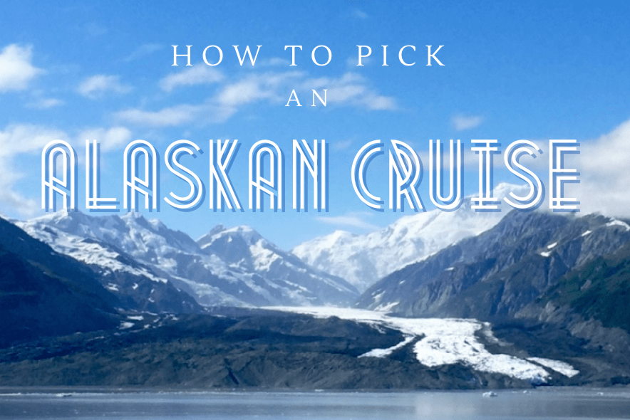 How to Pick an Alaskan Cruise