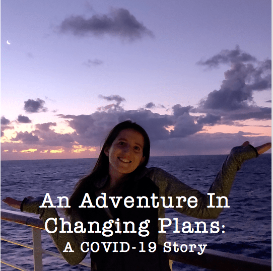 An Adventure in Changing Plans: A COVID-19 Story