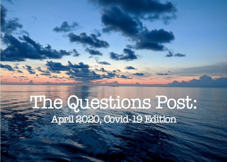 The Questions Post: April 2020, Covid-19 Edition