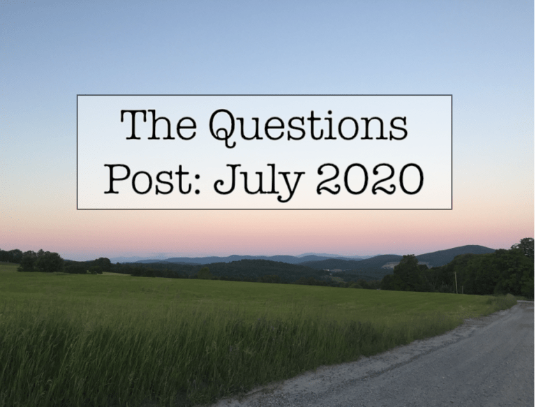 The Questions Post: July 2020