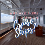 Why Are There Still Crew On Cruise Ships?