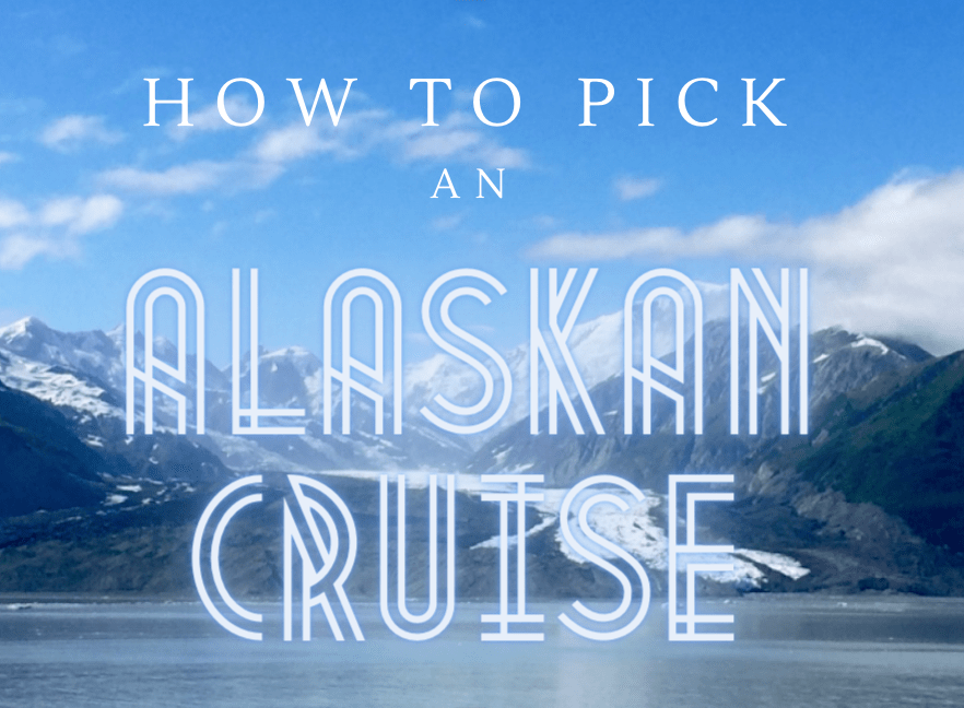 How to pick an Alaskan cruise