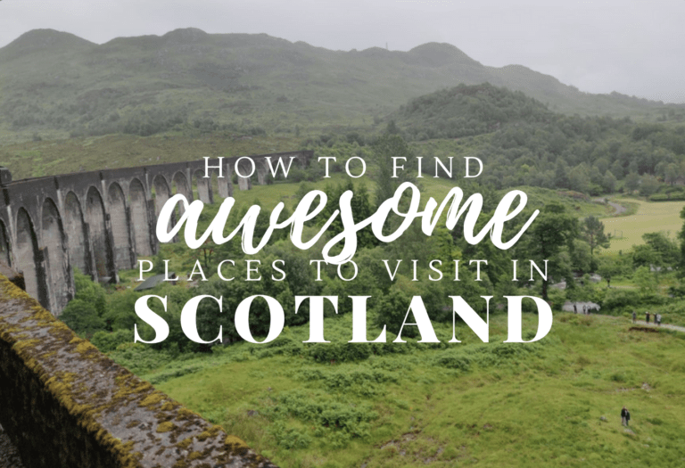 How To Find Awesome Places to Visit in Scotland