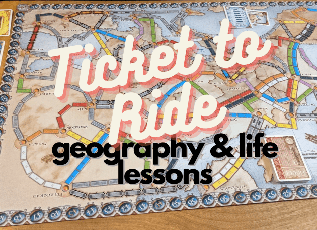 Ticket to Ride: Geography and Life Lessons