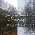 Challenges of an International Marriage in a Pandemic