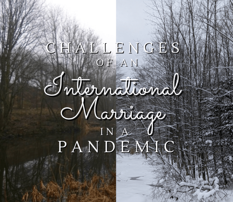 Challenges of An International Marriage in a Pandemic