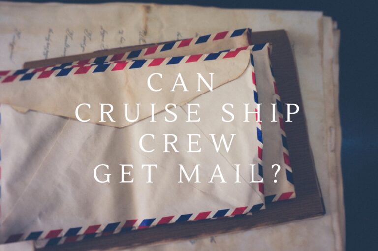 Can Cruise Ship Crew Get Mail?