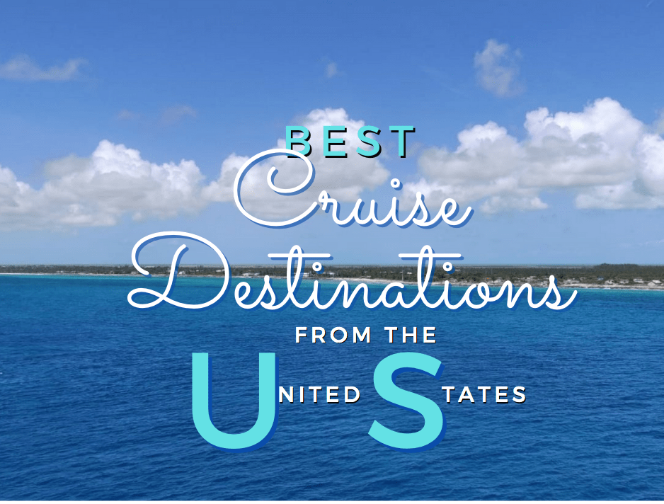 Best Cruise Destinations from the US