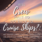 Will crew want to go back to cruise ships?