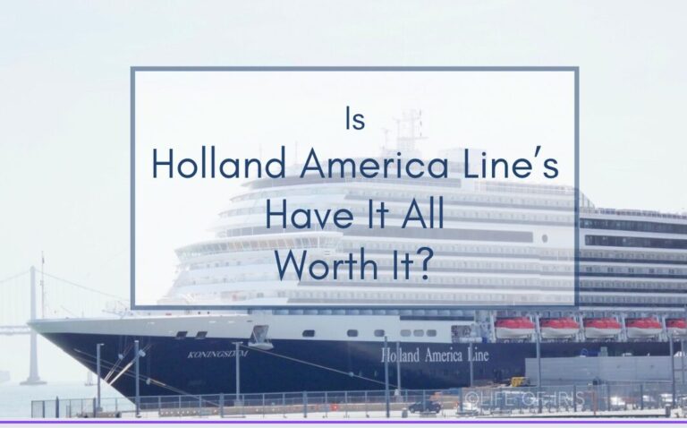 Is Holland America Have It All Worth It? Your Guide to Nearly All-Inclusive Cruising
